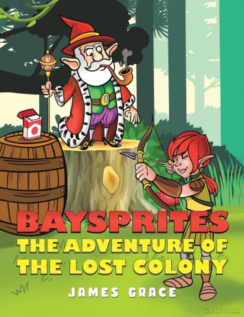 Baysprites: The Adventure of the Lost Colony - James Grace [KSIĄŻKA]