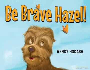 Be Brave Hazel! - Wendy Hodash [KSIĄŻKA]