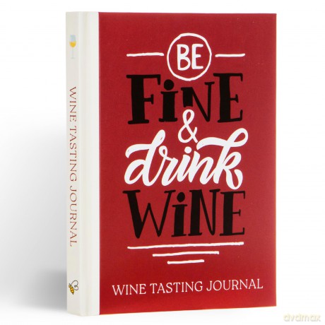Be Fine and Drink Wine Gift Book: Wine Tasting Journal - Wine Gifts For Her - Bee Three Books [KSIĄŻKA]
