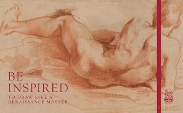Be Inspired: To Draw like a Renaissance Master - Martin Clayton [KSIĄŻKA]