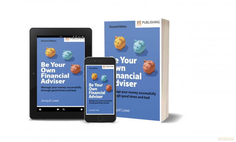Be Your Own Financial Adviser: Manage your finances successfully through good times and bad - Jonquil Lowe [KSIĄŻKA]