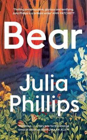 Bear: 'A brilliant writer' Ann Patchett - Julia Phillips [KSIĄŻKA]
