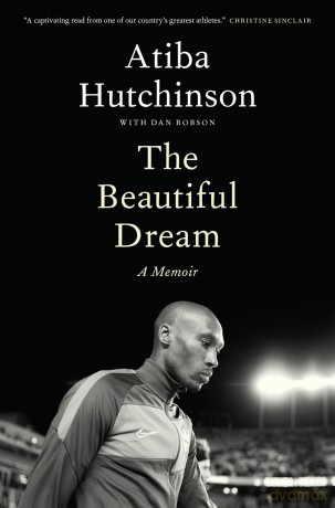 Beautiful Dream, The: A Memoir - Atiba Hutchinson [KSIĄŻKA]