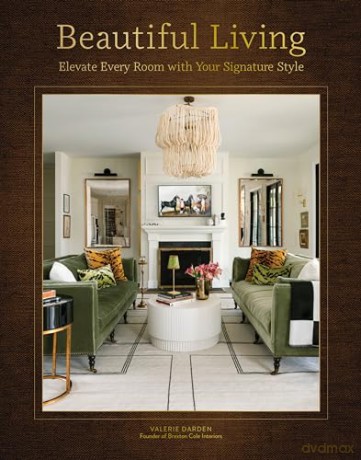 Beautiful Living: Elevate Every Room with Your Signature Style - Valerie Darden [KSIĄŻKA]