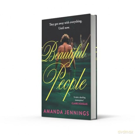 Beautiful People: The gripping psychological crime thriller from the author of The Haven, new for winter 2024! - Amanda Jennings [KSIĄŻKA]
