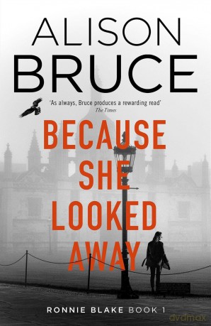 Because She Looked Away (Ronnie Blake) - Alison Bruce [KSIĄŻKA]