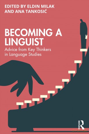 Becoming a Linguist: Advice from Key Thinkers in Language Studies - Eldin Milak [KSIĄŻKA]