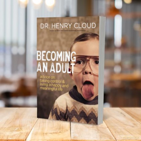 Becoming an Adult: Advice on Taking Control and Living a Happy, Meaningful Life - Henry Cloud [KSIĄŻKA]