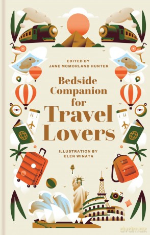 Bedside Companion for Travel Lovers: An anthology of intrepid journeys for every day of the year: Volume 4 (Bedside Companions) - Jane McMorland Hunter [KSIĄŻKA]