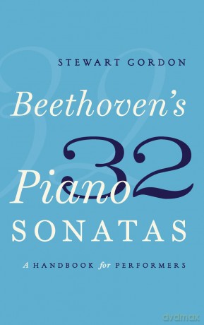 Beethoven's 32 Piano Sonatas: A Handbook for Performers [KSIĄŻKA]