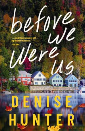Before We Were Us - Denise Hunter [KSIĄŻKA]