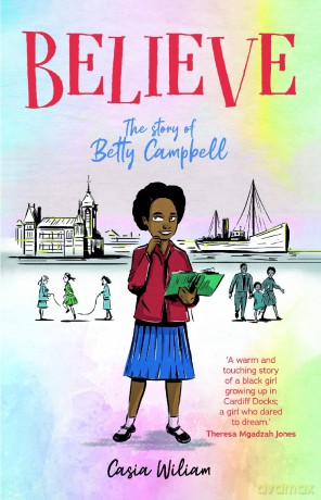 Believe - The story of Betty Campbell: The story of Betty Campbell - Casia Wiliam [KSIĄŻKA]
