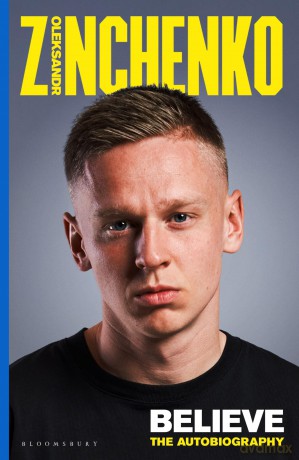 Believe: The Autobiography - Oleksandr Zinchenko [KSIĄŻKA]