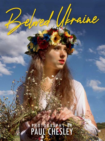 Beloved Ukraine: Photographs by Paul Chesley - Paul Chesley [KSIĄŻKA]