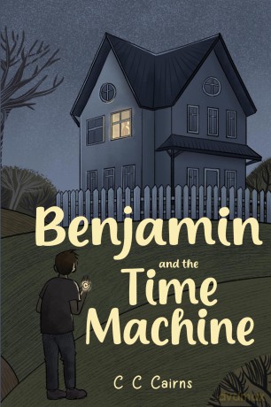 Benjamin and the Time Machine - C C Cairns [KSIĄŻKA]