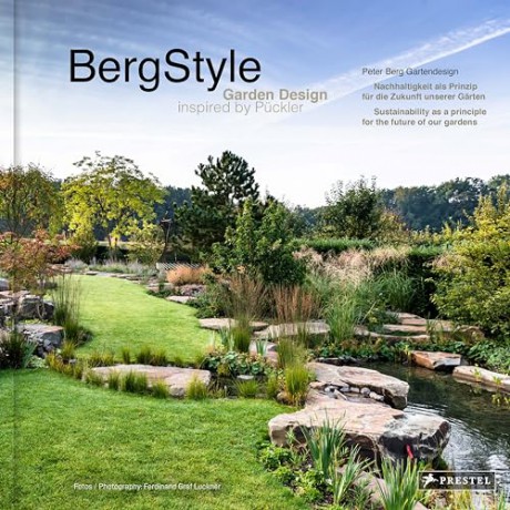 Berg-Style: Garden Design Inspired by Pückler: Garden Design inspired by Puckler - Peter Berg [KSIĄŻKA]