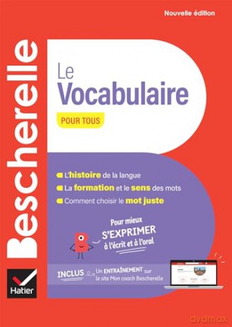 Bescherelle - Le vocabulaire pour tous (nouvelle édition): pour mieux s'exprimer a l'écrit et a l'oral - Adeline Lesot [KSIĄŻKA]