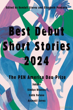 Best Debut Short Stories 2024: The PEN America Dau Prize - Sindya Bhanoo [KSIĄŻKA]