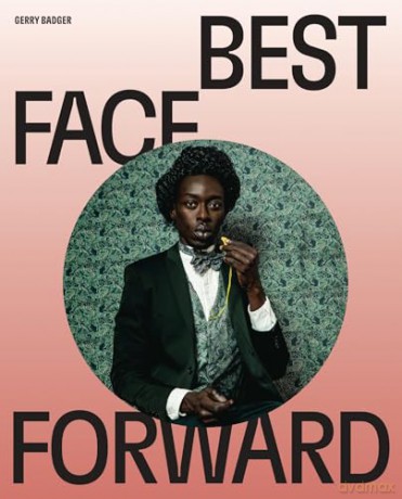 Best Face Forward: Some Thoughts on the Portrait Photograph - Gerry Badger [KSIĄŻKA]