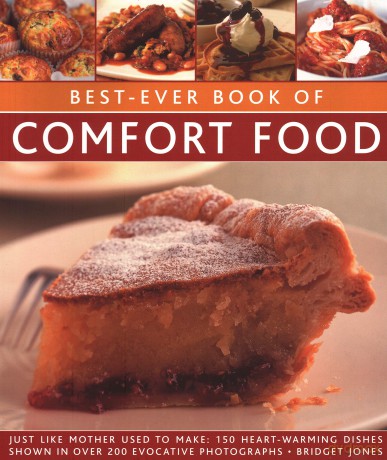 Best-Ever Book of Comfort Food: Just like mother used to make: 150 heart-warming dishes shown in over 200 evocative photographs - Bridget Jones [KSIĄŻKA]