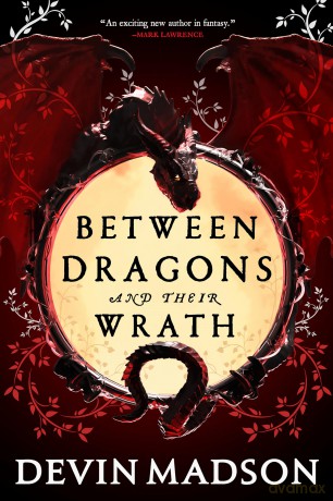 Between Dragons and Their Wrath (The Shattered Kingdom) - Devin Madson [KSIĄŻKA]