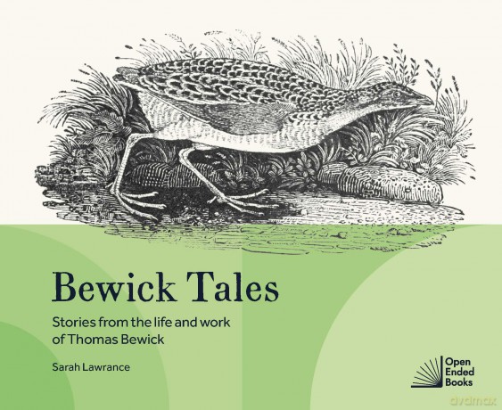 Bewick Tales: Stories from the life and work of Thomas Bewick - Sarah Lawrance [KSIĄŻKA]