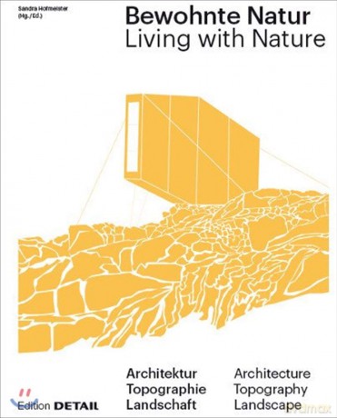 Bewohnte Natur: Living with Nature (DETAIL Special) - Sandra Hofmeister [KSIĄŻKA]