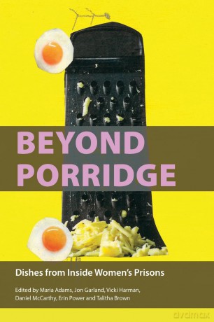 Beyond Porridge: Dishes from Inside Women's Prisons - Maria Adams [KSIĄŻKA]