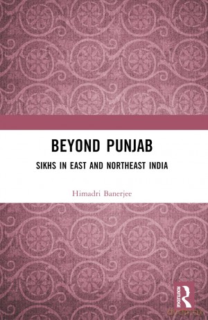 Beyond Punjab: Sikhs in East and Northeast India - Himadri Banerjee [KSIĄŻKA]