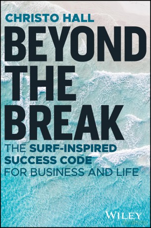 Beyond the Break: The Surf-Inspired Success Code for Business and Life - Christo Hall [KSIĄŻKA]