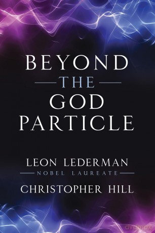 Beyond the God Particle - Leon Lederman [KSIĄŻKA]