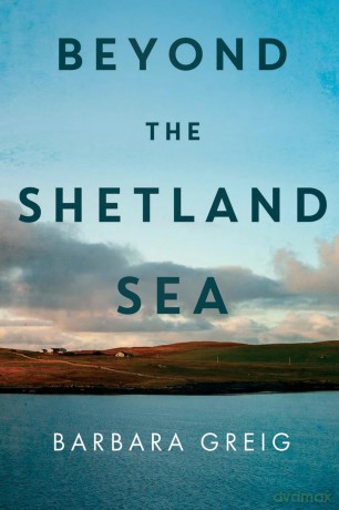 Beyond The Shetland Sea - Barbara Greig [KSIĄŻKA]