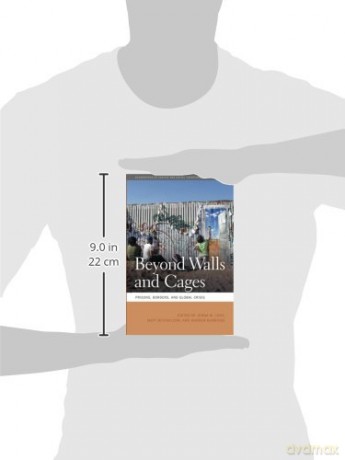 Beyond Walls and Cages: Prisons, Borders, and Global Crisis: 14 (Geographies of Justice and Social Transformation) - Jenna M. Lloyd [KSIĄŻKA]