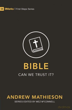 Bible - Can We Trust It (First Steps) - Andrew Mathieson [KSIĄŻKA]