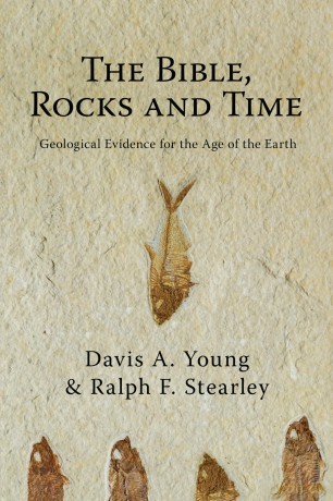 Bible Rocks and Time The: Geological Evidence for the Age of the Earth - Young [KSIĄŻKA]
