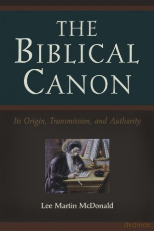 Biblical Canon: Its Origin, Transmission, and Authority - Lee Martin McDonald [KSIĄŻKA]