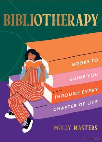 Bibliotherapy: Books to Guide You Through Every Chapter of Life - Molly Masters [KSIĄŻKA]