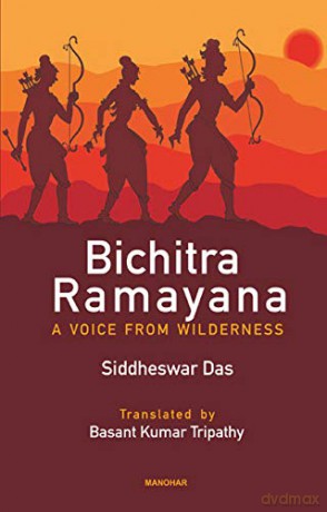 Bichitra Ramayana:A Voice from Wilderness - Siddheswar Das; translated by Basant Kumar Tripathy [KSIĄŻKA]