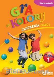 Gra w kolory kl. 1 Ćwiczenia część 1 [KSIĄŻKA]