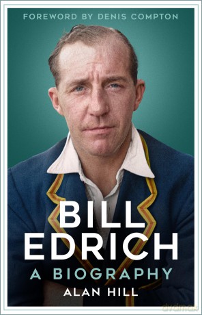 Bill Edrich: A Biography - Alan Hill [KSIĄŻKA]