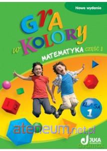 Gra w kolory kl. 1 Matematyka cz.1 [KSIĄŻKA]
