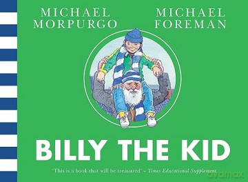 Billy the Kid: The beloved illustrated classic book, rereleased for a new generation of children - Michael Morpurgo [KSIĄŻKA]