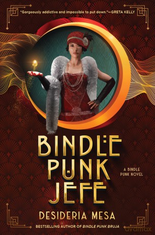 Bindle Punk Jefe: A Spellbinding Sequel with High-Stakes Magic, Perfect for Fall 2024, Step Into the Glamorous and Dangerous World of Rose 'Luna' Lane - Desideria Mesa [KSIĄŻKA]