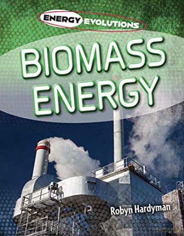 Biomass Energy (Energy Evolutions) - Robyn Hardyman [KSIĄŻKA]