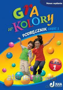 Gra w kolory kl. 1 Podręcznik cz.1 [KSIĄŻKA]