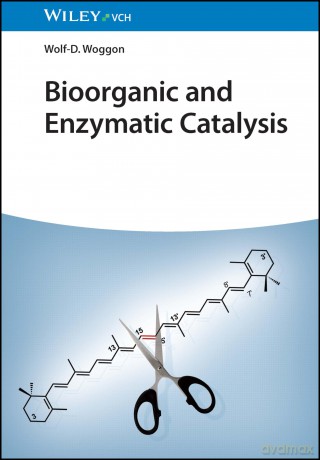 Bioorganic and Enzymatic Catalysis: An Introduction - Wolf-D. Woggon [KSIĄŻKA]