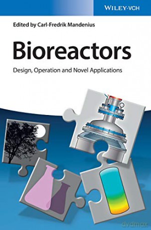 Bioreactors: Design, Operation and Novel Applications - Carl-Fredrik Mandenius [KSIĄŻKA]
