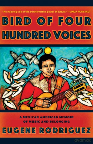 Bird of Four Hundred Voices: A Mexican American Memoir of Music and Belonging - Eugene Rodriguez [KSIĄŻKA]