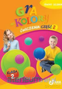 Gra w kolory kl. 2 Ćwiczenia część 2 [KSIĄŻKA]