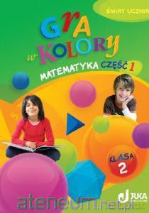 Gra w kolory kl. 2 Matematyka. Część 1 [KSIĄŻKA]